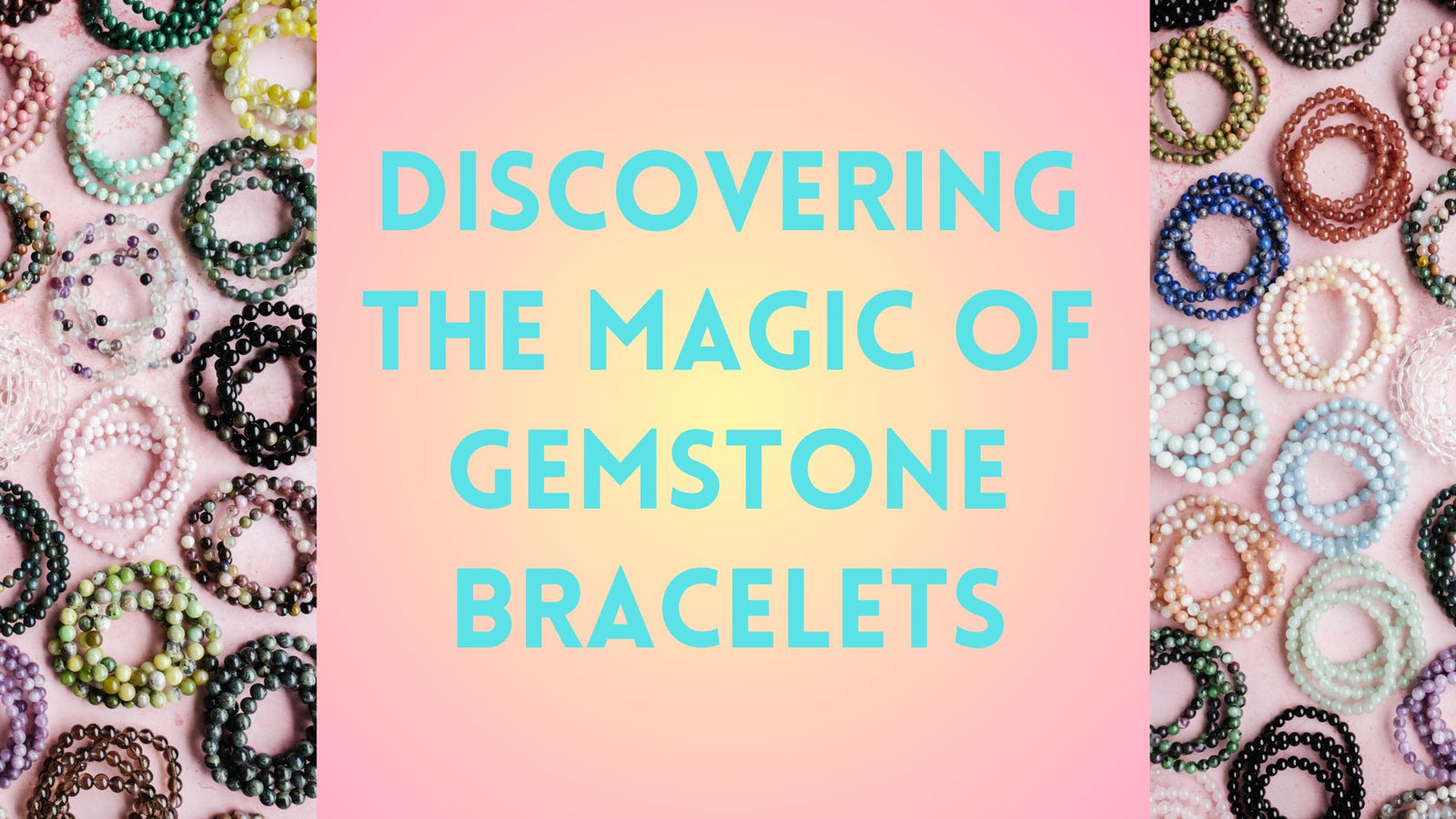 Discovering the Magic of Gemstone Bracelets